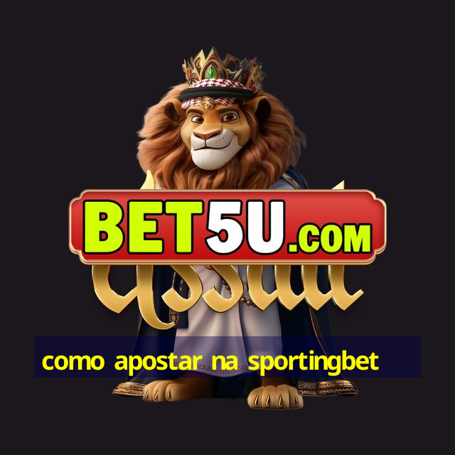 como apostar na sportingbet